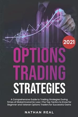 2021 options trading strategies 1st edition nathan real 979-8502606660