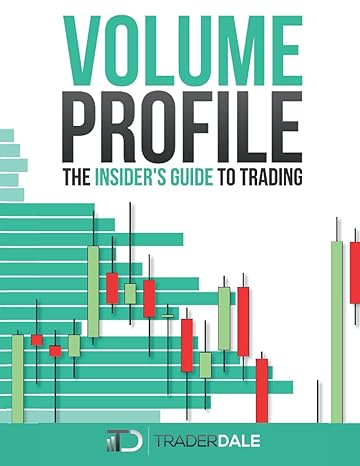 volume profile the insider s guide to trading 1st edition trader dale 1718092989, 978-1718092983