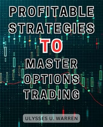 profitable strategies to master options trading 1st edition ulysses u. warren 979-8863331447