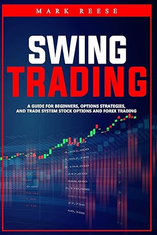 swing trading a guide for beginners options strategies and trade system stock options and forex trading 1st