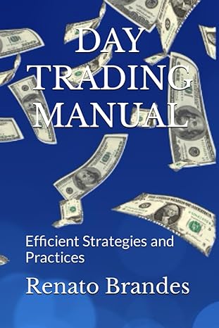 day trading manual efficient strategies and practices 1st edition renato brandes cunha 979-8859843060