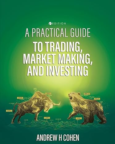 a practical guide to trading market making and investing 1st edition andrew h cohen 979-8823301398