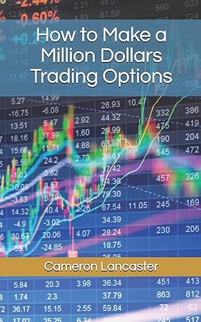 how to make a million dollars trading options 1st edition cameron lancaster 1521020094, 978-1521020098