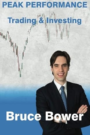 peak performance trading and investing 1st edition mr. bruce bower 1511797215, 978-1511797214
