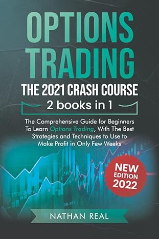 options trading the 2021 crash course 2 books in 1 1st edition nathan real 979-8760562630