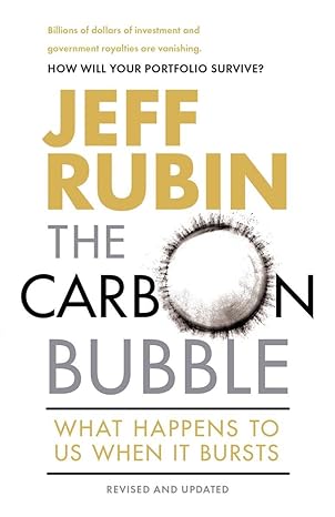 the carbon bubble what happens to us when it bursts revised and updated edition jeff rubin 0345814703,