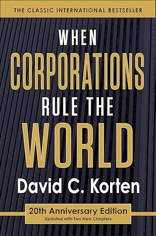 when corporations rule the world 20th anniversary edition david c. korten 1626562873, 978-1626562875