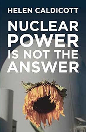 nuclear power is not the answer 1st edition helen caldicott 1595582134, 978-1595582133