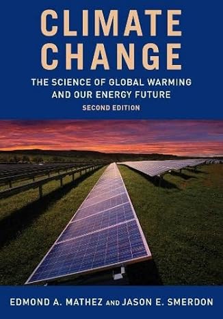 Climate Change The Science Of Global Warming And Our Energy Future