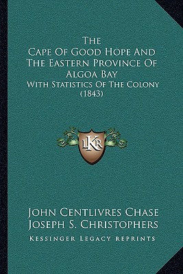 the cape of good hope and the eastern province of algoa bay with statistics of the colony 1st edition john