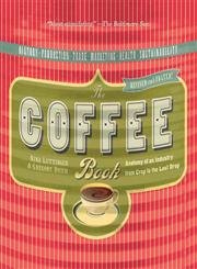 the coffee book anatomy of an industry from crop to the last drop 1st edition nina luttinger ,gregory dicum