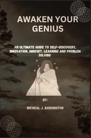 awaken your genius an ultimate guide to self discovery innovation mindset learning and problem solving 1st