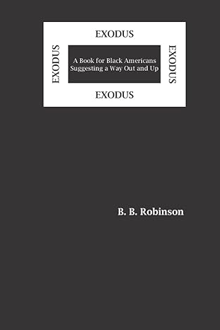 exodus a book for black americans suggesting a way out and up 1st edition dr. brooks b. robinson