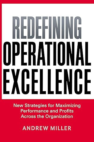 redefining operational excellence new strategies for maximizing performance and profits across the