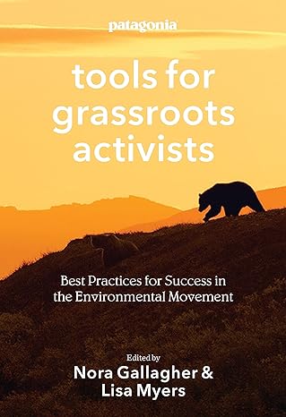 tools for grassroots activists best practices for success in the environmental movement 3rd edition nora