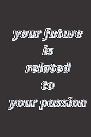 your future is related to your passion 1st edition martial art 979-8729893317