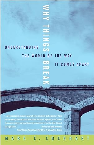 why things break understanding the world by the way it comes apart 1st edition mark eberhart 1400048834,