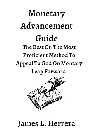 monetary advancement guide the best on the most proficient method to appeal to god on monetary leap forward