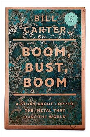 boom bust boom a story about copper the metal that runs the world 1st edition bill carter 1439136580,