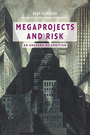 megaprojects and risk an anatomy of ambition 1st edition bent flyvbjerg ,nils bruzelius ,werner rothengatter