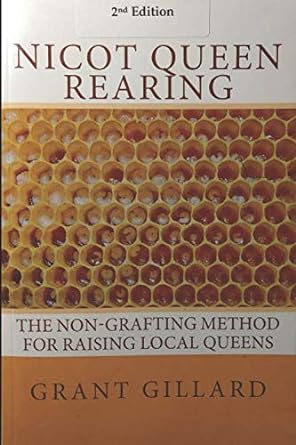 nicot queen rearing the non grafting method for raising local queens 2nd edition grant f. c. gillard