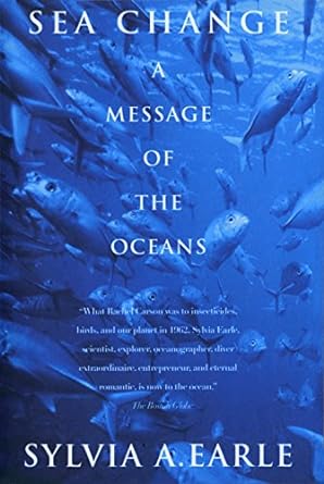 sea change a message of the oceans 1st edition sylvia a. earle 0449910652, 978-0449910658