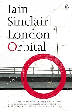 iain sinclair london orbital 1st edition iain sinclair 0141014741, 978-0141014746