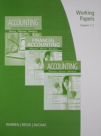 working papers chapters 1 17 for warren reeve duchac s accounting 2 and financial accounting 24th edition