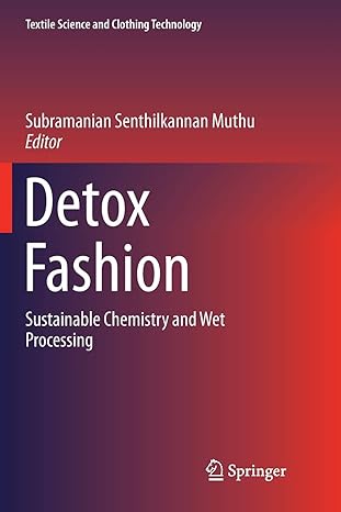 detox fashion sustainable chemistry and wet processing 1st edition subramanian senthilkannan muthu