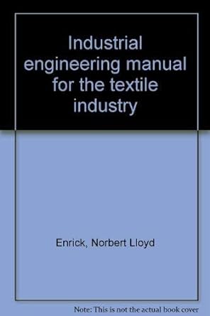 industrial engineering manual for the textile industry 2nd edition editor enrick, norbert lloyd 0882756311,
