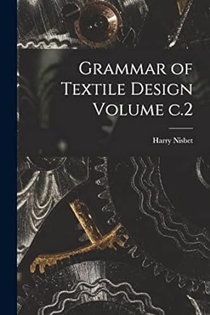 grammar of textile design volume c.2 1st edition harry nisbet 1017431000, 978-1017431001