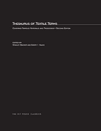 thesaurus of textile terms  covering fibrous materials and processes 2nd edition stanley backer ,emery i.