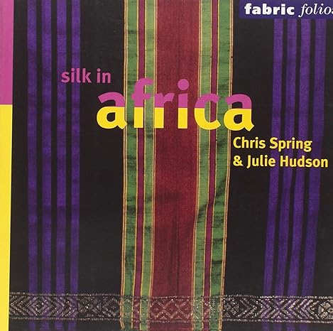 silk in africa 1st edition christopher spring ,julie hudson 0714125636, 978-0714125633