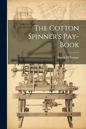 the cotton spinners pay book 1st edition david m'farlane 1022377507
