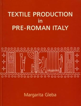 textile production in pre roman italy 1st edition margarita gleba 8888570594, 979-8888570593