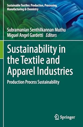 sustainability in the textile and apparel industries production process sustainability 1st edition