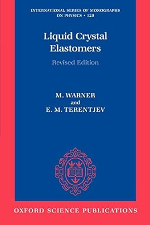 liquid crystal elastomers revised edition mark warner ,eugene michael terentjev 0815100078, 978-0815100072