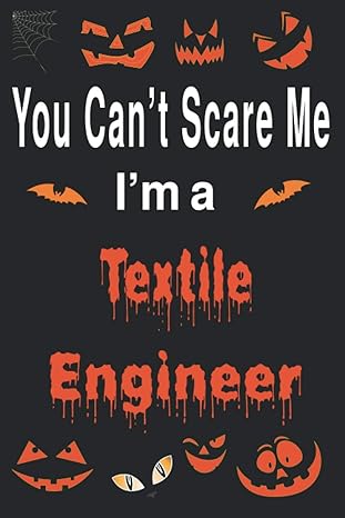 you can t scare me i m a textile engineer funny halloween gift for textile engineers textile engineering