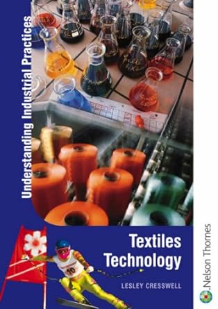 understanding industrial practices in textiles technology 1st edition lesley cresswell 0748790195,