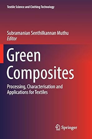 green composites processing characterisation and applications for textiles 1st edition subramanian