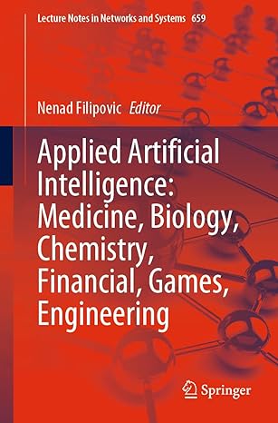 applied artificial intelligence medicine biology chemistry financial games engineering 1st edition nenad