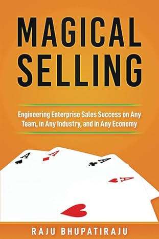 magical selling engineering enterprise sales success on any team in any industry and in any economy 1st