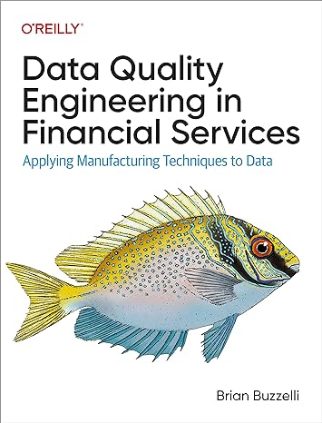 data quality engineering in financial services applying manufacturing techniques to data 1st edition brian