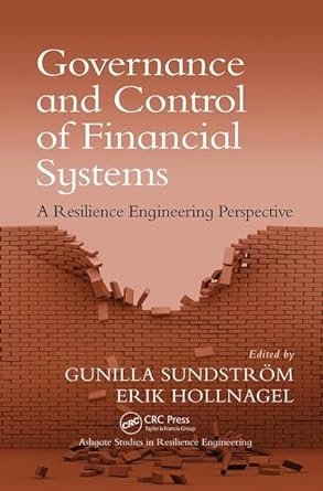 governance and control of financial systems a resilience engineering perspective 1st edition gunilla