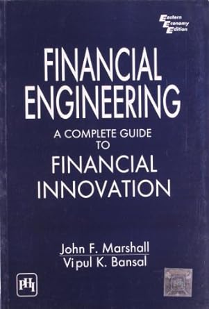 financial engineering a complete guide to financial innovation 1st edition john f. marshall 8120310136,