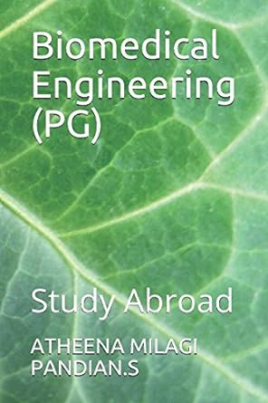 biomedical engineering pg study abroad 1st edition atheena milagi pandian.s 1520814682, 978-1520814681