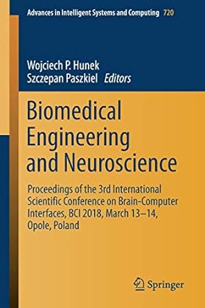 biomedical engineering and neuroscience 1st edition wojciech p. hunek ,szczepan paszkiel 3319750240,
