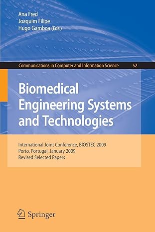 biomedical engineering systems and technologies 1st edition ana fred ,joaquim filipe ,hugo gamboa 3642117201,