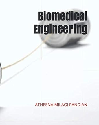 biomedical engineering 1st edition atheena pandian 1080932887, 978-1080932887
