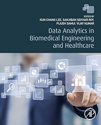 data analytics in biomedical engineering and healthcare 1st edition kun chang lee ,sanjiban sekhar roy